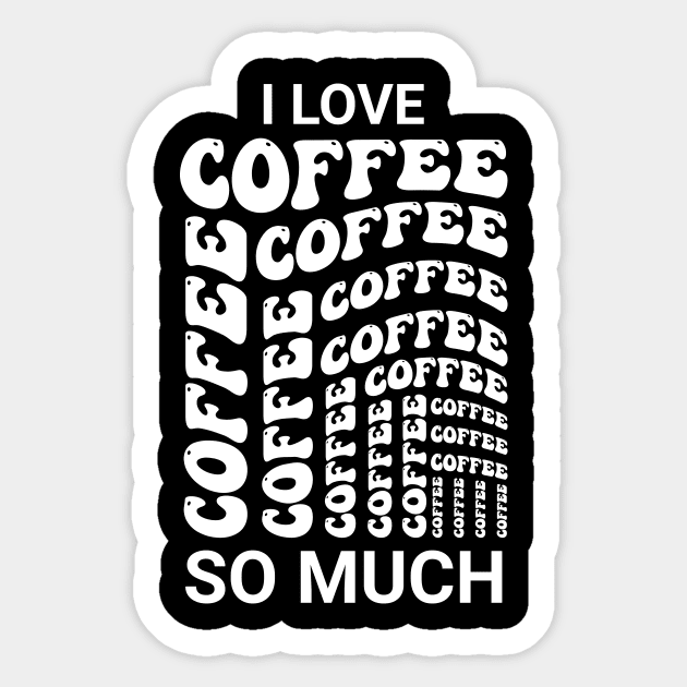 I love coffee so much Sticker by emofix